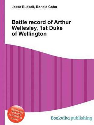 Battle Record of Arthur Wellesley, 1st Duke of Wellington