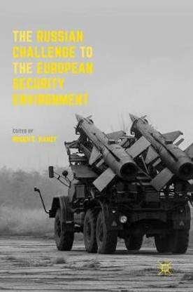 The Russian Challenge to the European Security Environment