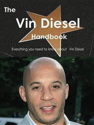 The Vin Diesel Handbook - Everything You Need to Know about Vin Diesel