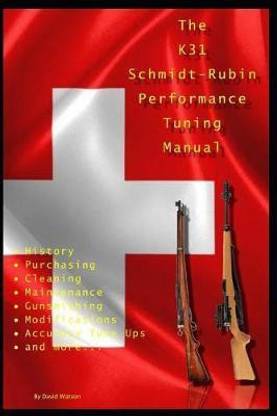 The K31 Schmidt Rubin Performance Tuning Manual