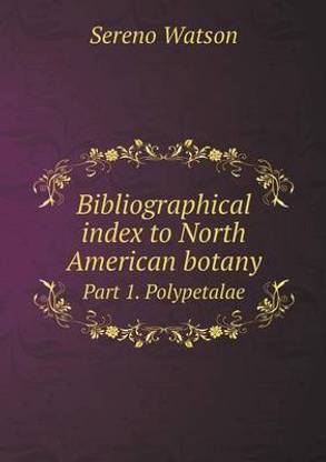 Bibliographical index to North American botany Part 1. Polypetalae