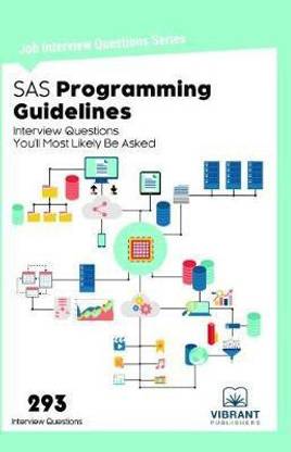 SAS Programming Guidelines Interview Questions You'll Most Likely Be Asked