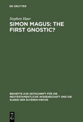 Simon Magus: The First Gnostic?
