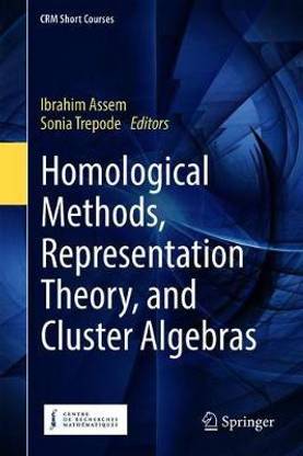 Homological Methods, Representation Theory, and Cluster Algebras