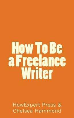 How To Be a Freelance Writer