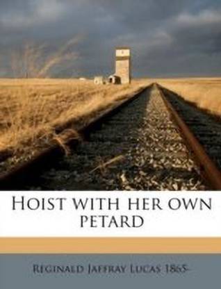 Hoist with Her Own Petard Volume 3
