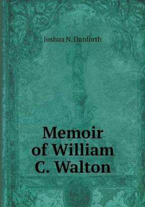 Memoir of William C. Walton
