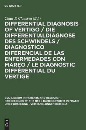 Differential Diagnosis of Vertigo / Die Differentialdiagnose des Schwindels /Diagnostico diferencial de las enfermedades con mareo / Le diagnostic differential du vertige