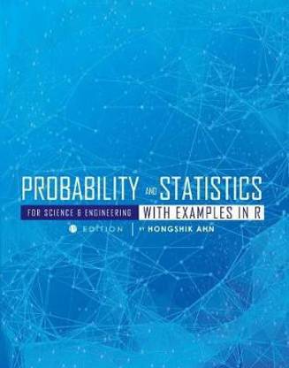 Probability and Statistics for Science and Engineering with Examples in R
