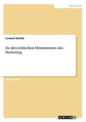 Zu den ethischen Dimensionen des Marketing