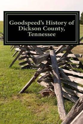 Goodspeed's History of Dickson County, Tennessee