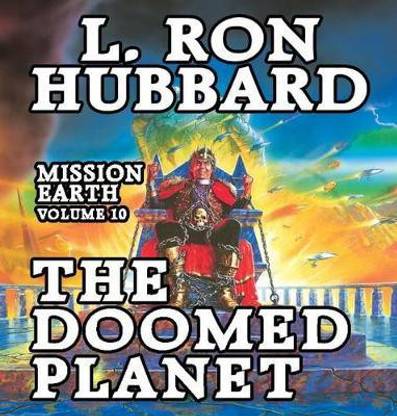 Mission Earth Volume 10: The Doomed Planet