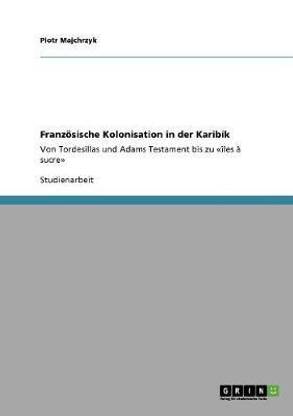 Franzoesische Kolonisation in der Karibik