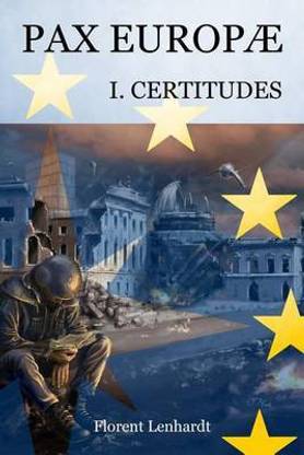 PAX EUROPAE 1. Certitudes