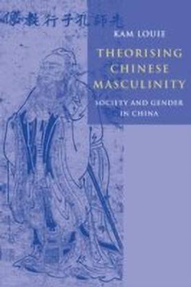 Theorising Chinese Masculinity