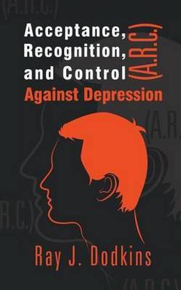 Acceptance, Recognition, and Control (A.R.C.) Against Depression