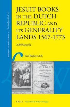 Jesuit Books in the Dutch Republic and Its Generality Lands 1567-1773