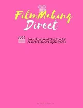 FilmMaking Direct Your Movie From Script/Storyboard/Sketchbooks/Animated Storyte