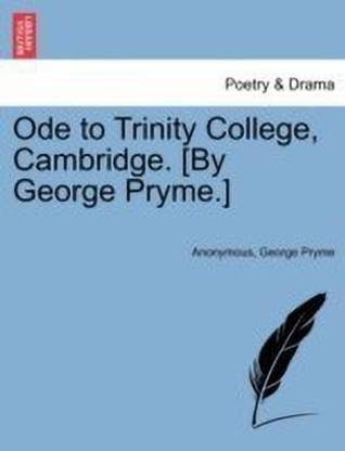 Ode to Trinity College, Cambridge. [by George Pryme.]