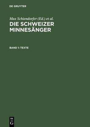 Die Schweizer Minnesaenger, Band 1, Texte