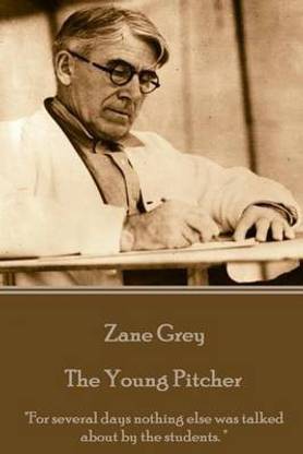 Zane Grey - The Young Pitcher