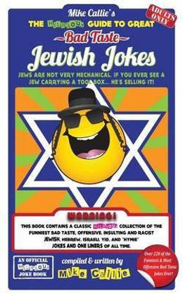 The Hilarious Guide To Great Bad Taste Jewish Jokes