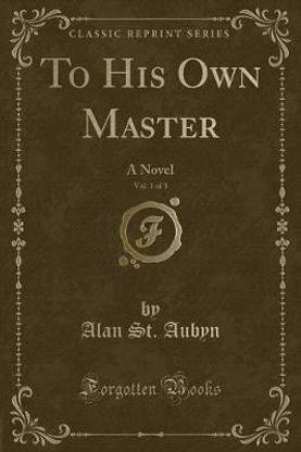 To His Own Master, Vol. 1 of 3