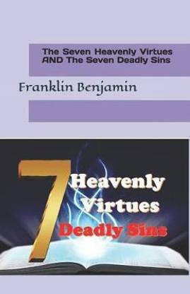 The Seven Heavenly Virtues AND The Seven Deadly Sins
