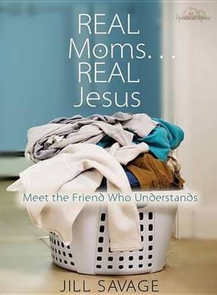Real Moms...Real Jesus