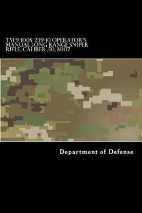 TM 9-1005-239-10 Operator's Manual Long Range Sniper Rifle, Caliber .50, M107