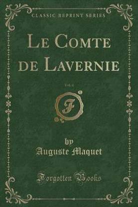 Le Comte de Lavernie, Vol. 4 (Classic Reprint)