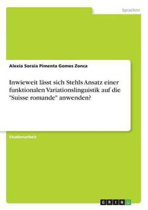 Inwieweit laesst sich Stehls Ansatz einer funktionalen Variationslinguistik auf die "Suisse romande" anwenden?