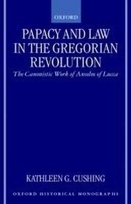 Papacy and Law in the Gregorian Revolution