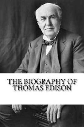 The Biography of Thomas Edison