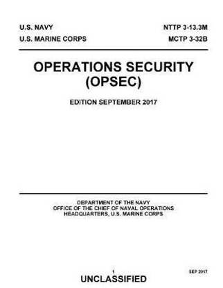 Navy Tactics Techniques and Procedures NTTP 3-13.3m Marine Corps Training Publication 3-32b Operations Security (OPSEC) Edition September 2017