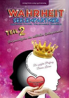 Wahrheit Seelenpartner Teil 2 (karmischer Partner, Zwillingsseele, Dualseele)