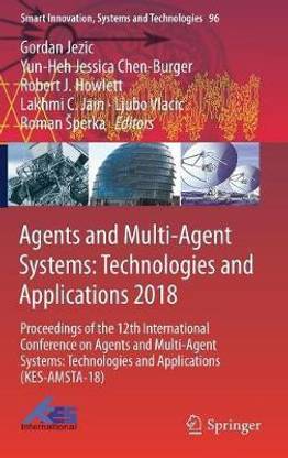 Agents and Multi-Agent Systems: Technologies and Applications 2018