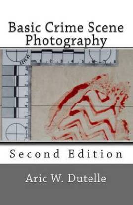 Basic Crime Scene Photography, 2nd Edition