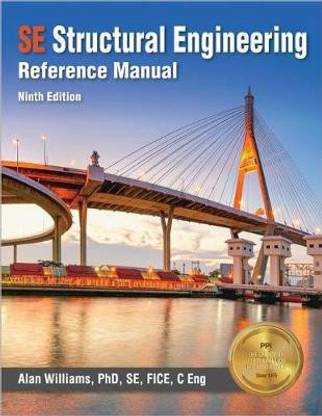Ppi Se Structural Engineering Reference Manual, 9th Edition - A Comprehensive Reference Guide for the Ncees Se Structural Engineering Exam