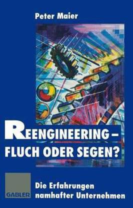 Reengineering - Fluch oder Segen?
