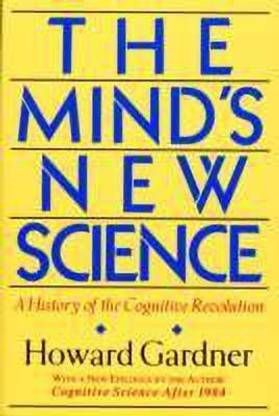 The Mind's New Science  - A History of the Cognitive Revolution