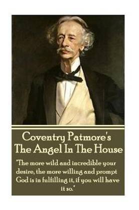 Coventry Patmore - The Angel In The House