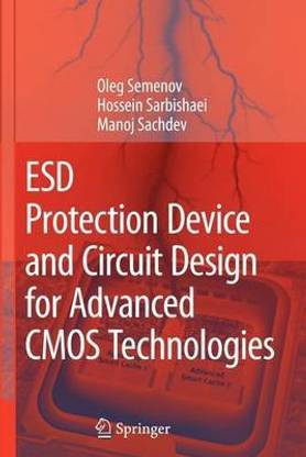 Esd Protection Device and Circuit Design for Advanced CMOS Technologies