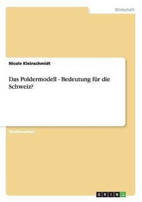 Das Poldermodell - Bedeutung fuer die Schweiz?