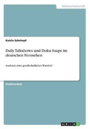 Daily Talkshows und Doku Soaps im deutschen Fernsehen