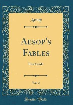 Aesop's Fables, Vol. 2: First Grade (Classic Reprint)