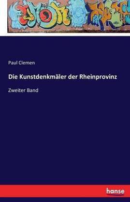 Die Kunstdenkmaler der Rheinprovinz