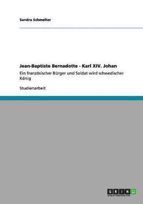 Jean-Baptiste Bernadotte - Karl XIV. Johan