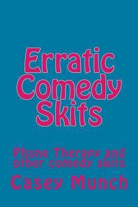 Erratic Comedy Skits