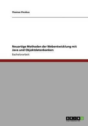 Neuartige Methoden der Webentwicklung mit Java und Objektdatenbanken